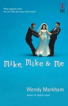 Mike, Mike & me