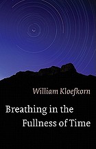 Breathing in the fullness of time