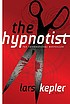 The hypnotist by  Lars Kepler 