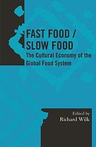 Fast Food/Slow Food: The Cultural Economy of the Global Food System cover image