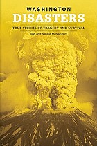 Washington disasters : true stories of tragedy and survival