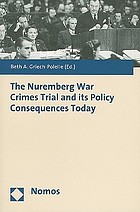 The Nuremberg War Crimes Trial and its policy consequences today