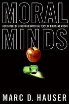 Moral minds : how nature designed our universal sense of right and wrong