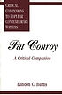 Pat Conroy : a critical companion door Landon C Burns