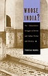 Whose India? : the independence struggle in British and Indian fiction and history