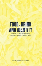 Food, drink and identity : cooking, eating and drinking in Europe since the Middle Ages