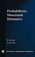 Probabilistic structural dynamics : advanced theory and applications