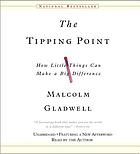 The tipping point : [how little things can make a big difference]