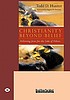 CHRISTIANITY BEYOND BELIEF : following jesus for... door TODD D HUNTER