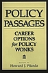 Policy passages : career choices for policy wonks 著者： Howard J Wiarda