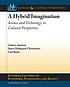 A hybrid imagination : science and technology... by Andrew Jamison