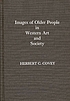 Images of older people in Western art and society de Herbert C Covey