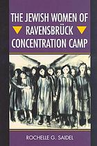 The Jewish women of Ravensbrück Concentration Camp