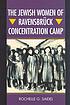 The Jewish women of Ravensbrück Concentration Camp