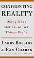 Confronting reality : doing what matters to get... by  Larry Bossidy 