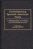 Contemporary Spanish American poets : a bibliography of primary and secondary sources
