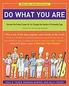Do what you are : discover the perfect career for you through the secrets of personality type