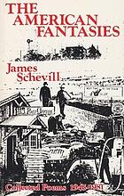 American fantasies : collected poems, 1945-1981