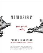 The whole beast : [Nose to tail eating]