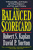 The balanced scorecard : translating strategy into action