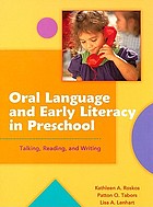 Oral language and early literacy in preschool : talking, reading, and writing