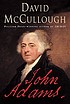 John Adams. by David G McCullough
