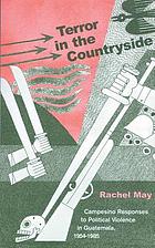 Terror in the countryside : campesino responses to political violence in Guatemala, 1954-1985