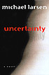 Uncertainty : a novel