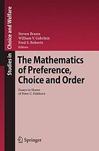 The mathematics of preference, choice and order : essays in honor of Peter C. Fishburn