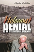 Holocaust denial as an international movement by  Stephen E Atkins 