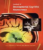 Handbook of developmental cognitive neuroscience