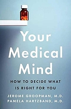 Your medical mind : how to decide what is right for you
