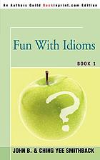 Fun with idioms. Book 1