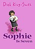 Sophie is seven door Dick King-Smith
