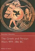 The Greek and Persian Wars, 499-386 B.C.