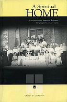 A spiritual home : life in British and American Reformed congregations, 1830-1915