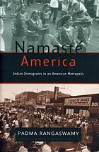Namasté America : Indian immmigrants in an American metropolis