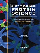 Short protocols in protein science : a compendium of methods from Current protocols in protein science