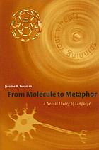 From molecule to metaphor : a neural theory of language