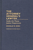 The attorney general's lawyer : inside the Meese Justice Department