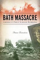 Bath massacre : America's first school bombing
