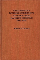 The American banking community and New Deal banking reforms, 1933-1935