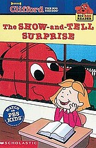 Clifford the big red dog : the show-and-tell surprise