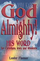 God almighty! : His word for Christians, Jews, and Moslems