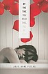 By the time you read this, I'll be dead by  Julie Anne Peters 