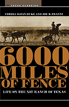 6,000 miles of fence : life on the XIT Ranch of Texas