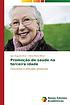 Promoção de saúde na terceira idade Conceitos... by Igor Augusto Braz