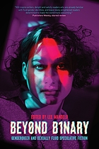 Beyond binary : genderqueer and sexually fluid speculative fiction