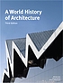 A world history of architecture by Michael W Fazio