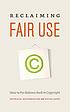 Reclaiming fair use : how to put balance back... by  Patricia Aufderheide 